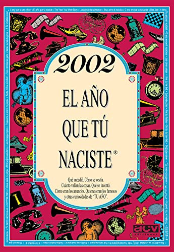 2002 EL AÑO QUE TU NACISTE (El año que tú naciste)