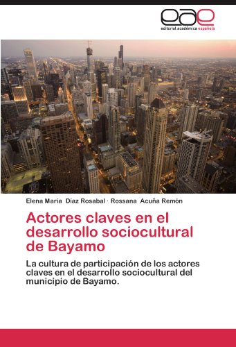 Actores Claves En El Desarrollo Sociocultural de Bayamo