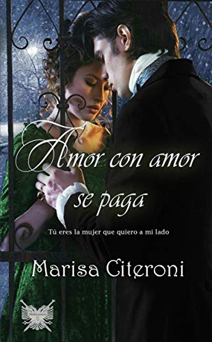 Amor con amor se paga: Tú eres la mujer que quiero a mi lado (Serie familia Hellmoore nº 6)