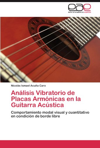 Analisis Vibratorio de Placas Armonicas En La Guitarra Acustica