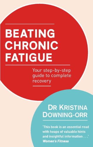 Beating Chronic Fatigue: Your step-by-step guide to complete recovery (English Edition)