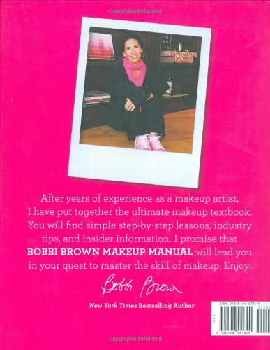 Bobbi Brown Makeup Manual: For Everyone from Beginner to Pro