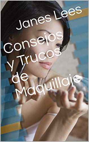 Consejos y Trucos de Maquillaje