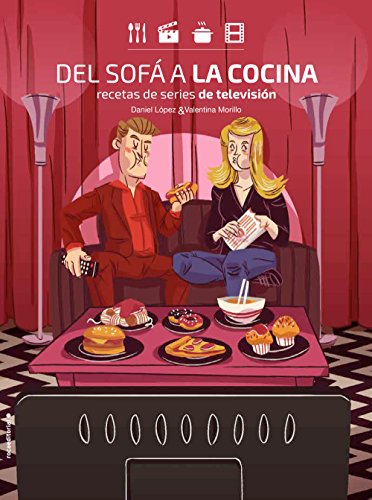 Del sofá a la cocina: Recetas de series de televisión (No Ficción)