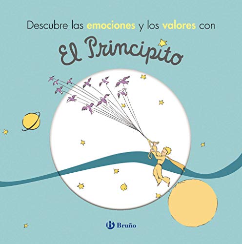 Descubre las emociones y los valores con El Principito (Castellano - A Partir De 3 Años - Personajes - El Principito)