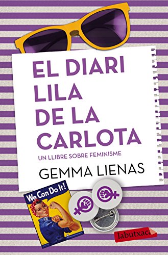 El diari lila de la Carlota: Un llibre sobre el feminisme (LABUTXACA)