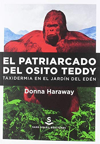 El patriarcado del osito Teddy: Taxidermia en el jardín del Edén (Pigmalión)