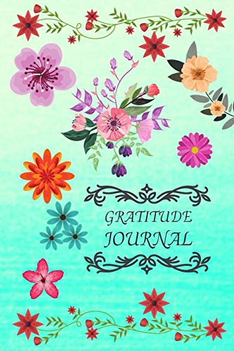 Gratitude Journal: Seafoam Green Flower Blossom Image Cover - Simple Prompts To Write & Draw With Happiness Scale , Bliss Daily Gratitude Planner