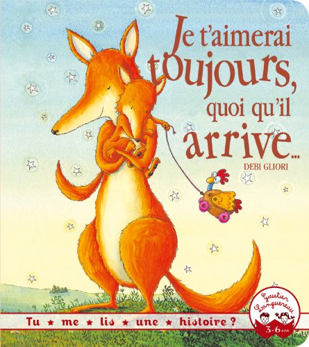 Je t'aimerai toujours, quoi qu'il arrive... (Les grandes thématiques de l'enfance)