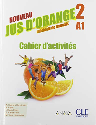 Jus d'orange niv.2 cahier d'activites 2e édition anaya (METHODE JUS D'ORANGE)