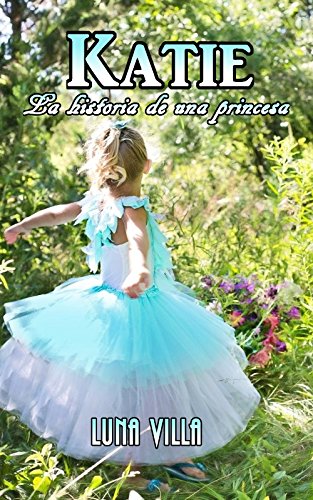 Katie: La historia de una princesa (La magia del amor nº 3)