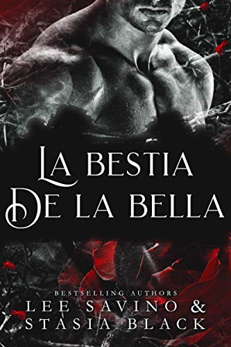 La bestia de la bella: Un romance oscuro (La bella y la rosa nº 1)