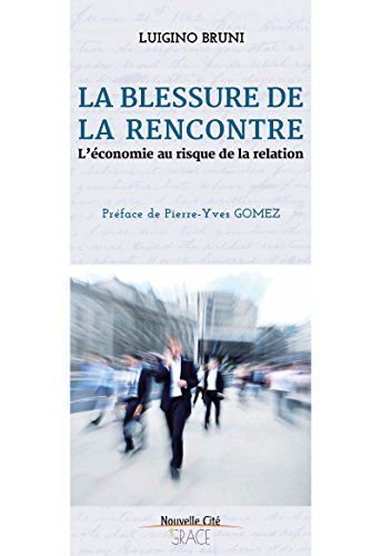 La blessure de la rencontre: L'économie au risque de la relation (RACINES) (French Edition)