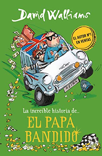 La increíble historia de... El papá bandido (Colección David Walliams)