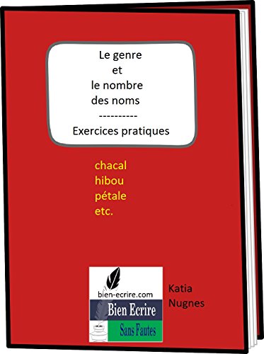 Le genre et le nombre des noms: exercices pratiques (French Edition)