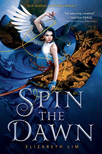 Lim, E: Spin the Dawn: 1 (Blood of Stars)