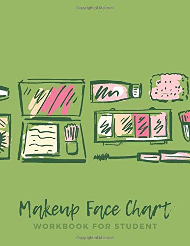 Makeup Face Chart Workbook for Student: Blank Makeup Practice Workbook for Makeup Artists Student; Face Chart Cosmetic Pattern Highlighting and Contouring Techniques Practice Book