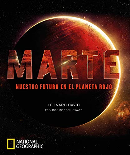 Marte: Nuestro futuro en el planeta rojo (NATGEO CIENCIAS)