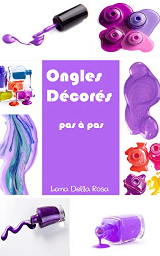 Ongles Décorés pas à pas (French Edition)