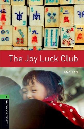 Oxford Bookworms Library: Oxford Bookworms 6. The Joy Luck Club: 2500 Headwords