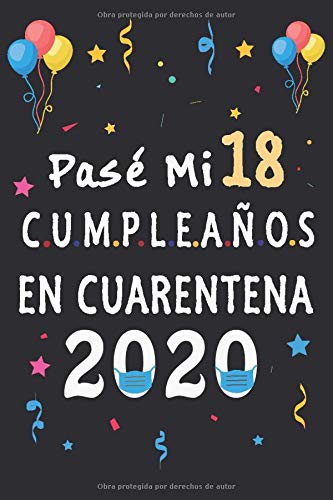 Pasé Mi 18 Cumpleaños En Cuarentena: regalos de cumpleaños confinamiento 18 años, memorable cuaderano de notas, Regalo expresivo para un cumpleaños. Agenda o Diario 110 paginas