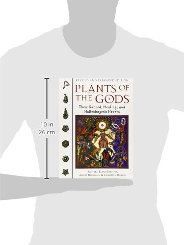 Plants of the Gods: Their Sacred Healing and Hallucinogenic Powers Revised and Expanded Second Edition