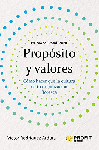 Propósito y valores: Cómo hacer que la cultura de una organización florezca