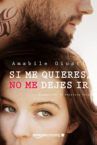 Si me quieres, no me dejes ir