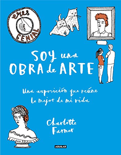 Soy una obra de arte: Una exposición que reúne lo mejor de mi vida (Ocio y tiempo libre)