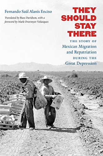 They Should Stay There: The Story of Mexican Migration and Repatriation during the Great Depression (Latin America in Translation/en Traducción/em Tradução) (English Edition)