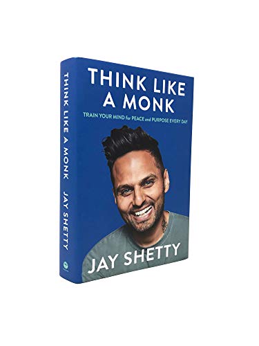 Think Like a Monk: The secret of how to harness the power of positivity and be happy now