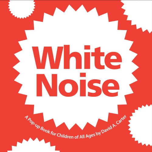 White Noise: A Pop-Up Book for Children of All Ages (Classic Collectible Pop-Up)