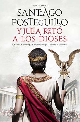 Y Julia retó a los dioses: Cuando el enemigo es tu propio hijo..., ¿existe la victoria?