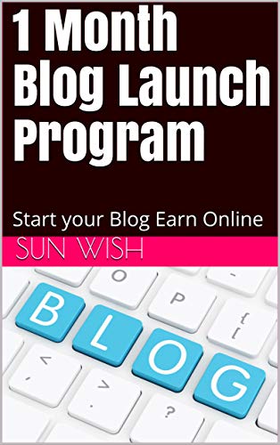 1 Month Blog Launch Program: Start your Blog Earn Online (English Edition)