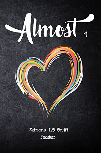 Almost: (primera parte de cuatro) (Saga Almost nº 1)