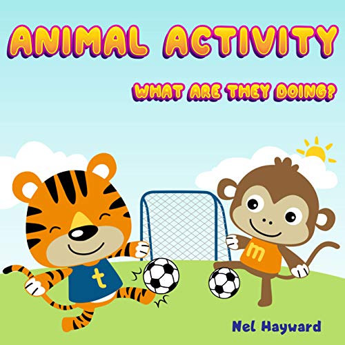 Animal Activity: What are they doing? | Animal Sport Vocabulary Book for kids age 2-6 years old|Learn the sport vocab | Gifts for Toddler and Children. (English Edition)