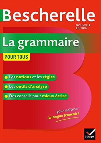 Bescherelle La grammaire pour tous: Ouvrage de référence sur la grammaire française (Bescherelle références)