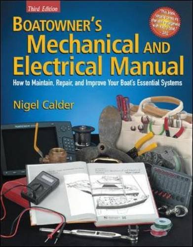 Boatowner's Mechanical and Electrical Manual: How to Maintain, Repair, and Improve Your Boat S Essential Systems