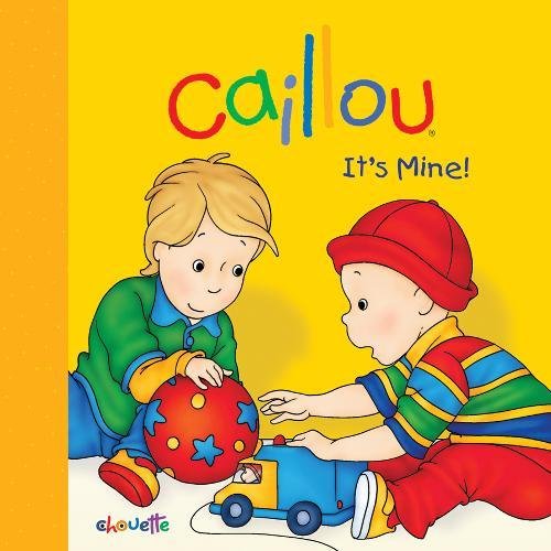 Caillou: It's Mine! (Step by Step)