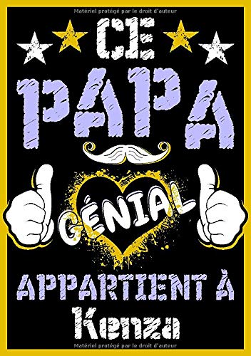 Ce papa génial appartient à Kenza: Carnet de notes A5 avec prénom personnalisé Kenza | Cadeau fête des pères, anniversaire pour : papa, mari, homme | 120 pages lignée, Petit Format A5 (14.8 x 21 cm)