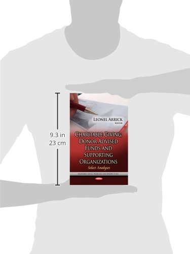 Charitable Giving, Donor Advised Funds & Supporting Organizations: Select Analyses (Economic Issues Problems Persp)