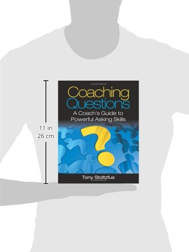 Coaching Questions: A Coach's Guide to Powerful Asking Skills