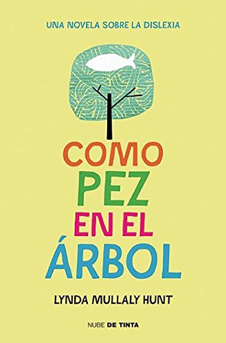 Como pez en el árbol: Una novela sobre la dislexia (Nube de Tinta)