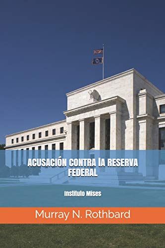 Contra la Reserva Federal: Centro Mises