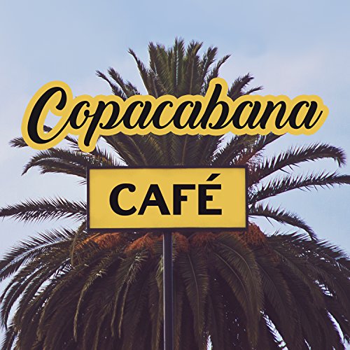 Copacabana Café: Latin Chill Party Fever