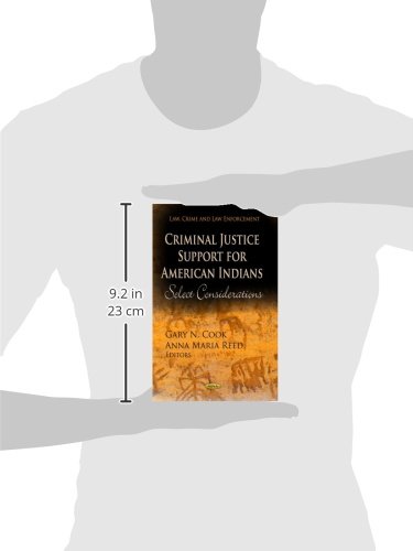 Criminal Justice Support for American Indians: Select Considerations (Law, Crime and Law Enforcement: Criminal Justice, Law Enforcement and Corrections)