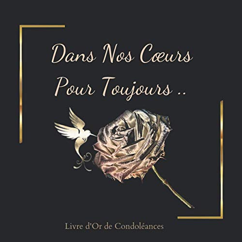 Dans nos cœurs pour toujours livre d'or condoléances: 100 pages décorées