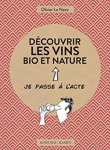 Découvrir les vins bio et nature (Je passe à l'acte)