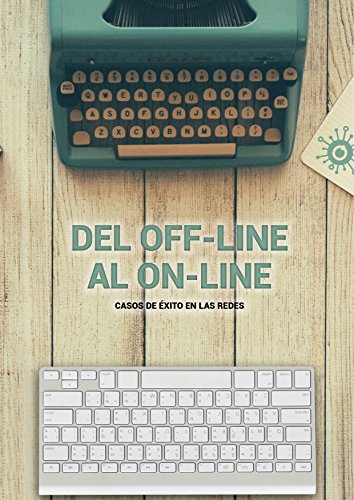 Del Off-line al On-line: Casos de éxito en las redes