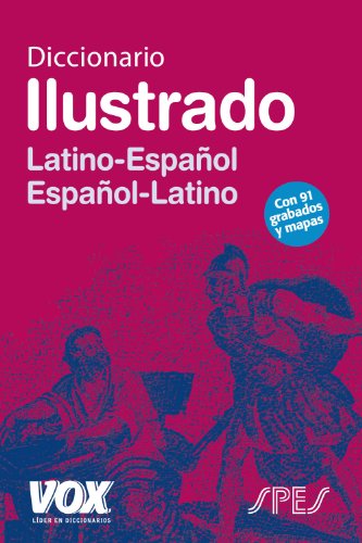 Diccionario Ilustrado Latín. Latino-Español/ Español-Latino (VOX - Lenguas clásicas)